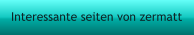 Interessante seiten von zermatt